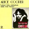 Alice Cooper - How you gonna see me now