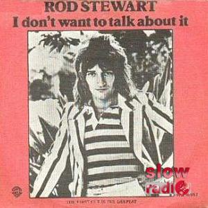 Rod Stewart - I don't want to talk about it