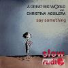 A great big world feat. Christina Aguilera - Say something