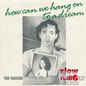 Tim Hardin - How can we hang on to a dream