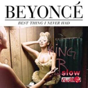 Beyoncé - Best thing I never had